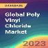 گزارش بازار جهانی پلی وینیل کلراید در سال 2023
